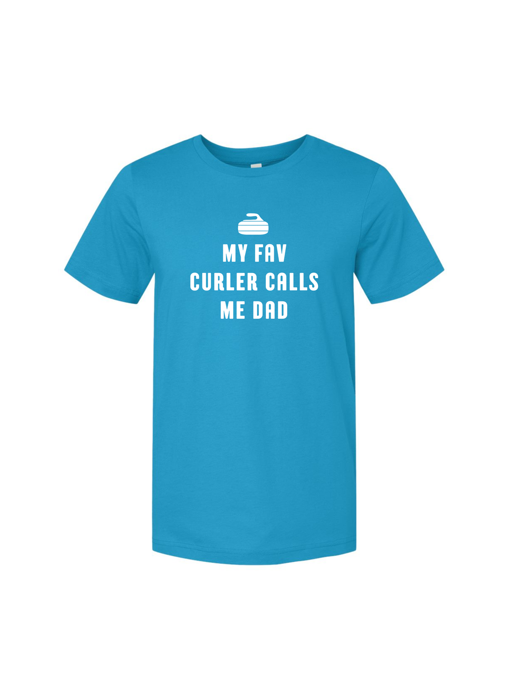 My Fav Curler Calls Me Dad T-Shirt