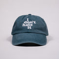 I don't hate it Dad Hat